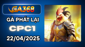 ga368 ga phat lai cpc1 22 04